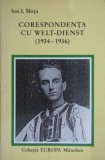 Ion I. Mota - Corespondenta cu Welt-Dienst 1934-1936 (Colectia &quot;Europa&quot;, Munchen, 2000, tiraj: 1000 ex.) legionar legionara Garda de Fier Codreanu