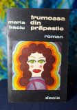 Carte - Frumoasa din prapastie - Maria Baciu (Editura Dacia, roman 1980 )
