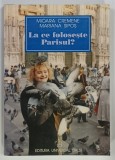 LA CE FOLOSESTE PARISUL? de MIOARA CREMENE si MARIANA SIPOS, 2000, DEDICATIE*