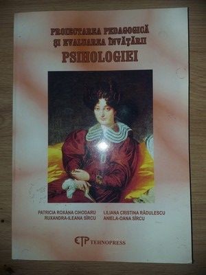 Proiectarea pedagogica si evaluarea invataturii psihologiei- Patricia Roxana Cihodaru, Ruxandra-Ileana Sircu foto