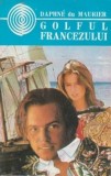 Daphne du Maurier - Golful francezului (ed. 1994)