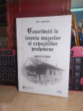 ION JERCAN - CONTRIBUTII LA ISTORIA MUZEELOR PRAHOVENE , 1997 , CU AUTOGRAF !!!