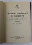 LITERATURA ROMANEASCA DE CEREMONIAL, CONDICA LUI GHEORGACHI 1762 de DAN SIMONESCU - BUCURESTI, 1939