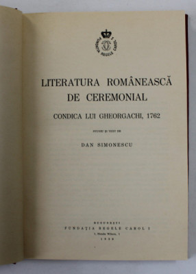 LITERATURA ROMANEASCA DE CEREMONIAL, CONDICA LUI GHEORGACHI 1762 de DAN SIMONESCU - BUCURESTI, 1939 foto