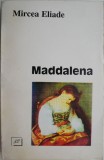 Maddalena (Nuvele) &ndash; Mircea Eliade