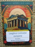 Leaganul civilizatiei europene. Elada, Roma si Bizantul - Dan-Silviu Boerescu