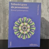 Otto Kernberg &ndash; Tulburări grave ale personalității: Strategii psihoterapeutice, Editura Trei, psihologie.