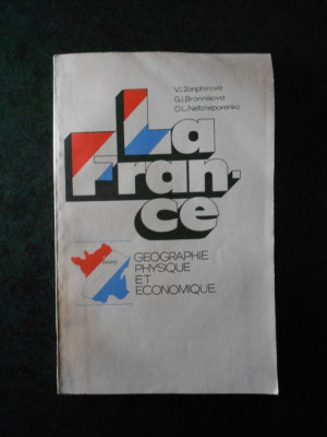 V. I. ZANPHIROVA - LA FRANCE. GEOGRAPHIE PHYSIQUE ET ECONOMIQUE (1979) foto