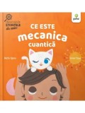 Cumpara ieftin Ce este mecanica cuantica/Ruth Spiro, Irene Chan