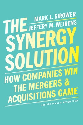The Synergy Solution: How Companies Win the Mergers &amp;amp; Acquisitions Game foto