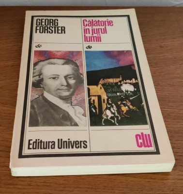 Georg Forster - Călătorie &amp;icirc;n jurul lumii foto