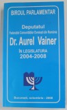 BIROU PARLAMENTAR , DEPUTATUL FEDERATIEI EVREIESTI DIN ROMANIA Dr. AUREL VAINER , IN LEGISLATURA 2004 -2008 ,