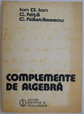 Complemente de algebra &amp;ndash; Ion D. Ion (cu insemnari) foto