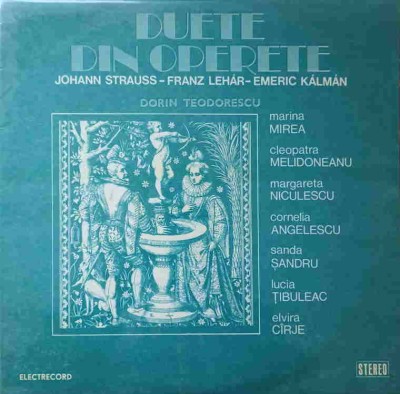 Disc vinil, LP. DUETE DIN OPERETE. JOHANN STRAUSS, FRANZ LEHAR, EMERIC KALMAN- DORIN TEODORESCU, MARINA MIREA, C foto