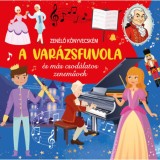 Zen&eacute;lő k&ouml;nyvecsk&eacute;m - A Var&aacute;zsfuvola &eacute;s m&aacute;s csod&aacute;latos zeneművek