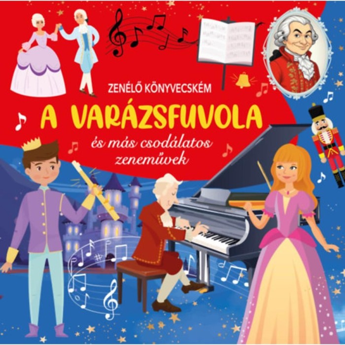 Zen&eacute;lő k&ouml;nyvecsk&eacute;m - A Var&aacute;zsfuvola &eacute;s m&aacute;s csod&aacute;latos zeneművek