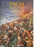 Dacia. Razboaiele cu romanii. Sarmizegetusa - Radu Oltean