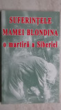 Suferintele Mamei Blondina, o martira a Siberiei