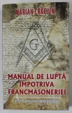 MANUAL DE LUPTA IMPOTRIVA FRANCMASONERIEI de MARIAN CRACIUN , SCURT EXCURS CONSPIRATIV , 2019