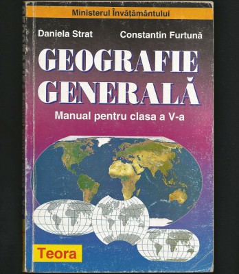 GEOGRAFIE GENERALĂ - MANUAL CLASA A V-A - DANIELA STRAT, C. FURTUNĂ - TEORA foto
