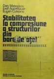 Cumpara ieftin Stabilitatea la compresiune a structurilor din bare de otel - 1980 - Dan Mateescu (@A54)
