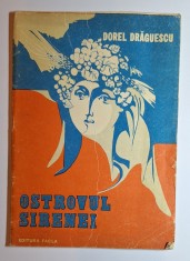 Ostrovul Sirenei &ndash; Dorel Drăguescu, Editura Făclia &ndash; carte veche rom&acirc;nă aventură
