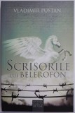 Scrisorile lui Belerofon - Vladimir Pustan - Beletristica