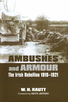 Ambushes and Armour The Irish Rebellion 1919 - 1921 foto