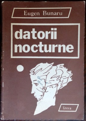 EUGEN BUNARU - DATORII NOCTURNE (VERSURI, 1985) [coperta TUDOR JEBELEANU] foto