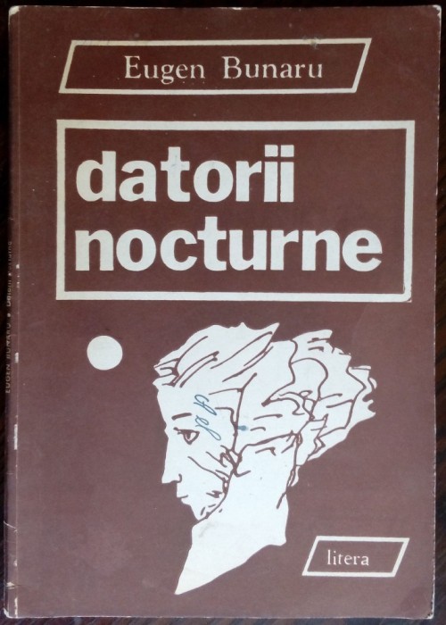EUGEN BUNARU - DATORII NOCTURNE (VERSURI, 1985) [coperta TUDOR JEBELEANU]