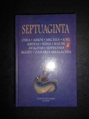 SEPTUAGINTA. OSEA, AMOS, MICHEA, IOEL, ABDIAS, IONA, NAUM, SOPHONIA volumul 5 foto