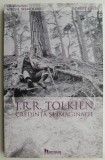 J. R. R. Tolkien. Credinta si imaginatie - Virgil Nemoianu, Robert Lazu (putin uzata)