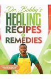 Dr. Bobby&#039;s Recipes and Remedies - Bobby Price