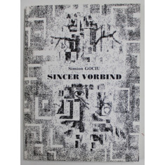 SINCER VORBIND de SIMION GOCIU , 2000