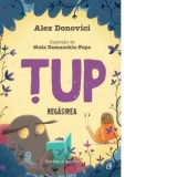 Tup. Regasirea. Cartea a saptea - Alex Donovici