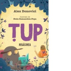 Tup. Regasirea. Cartea a saptea - Alex Donovici