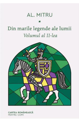 Din Marile Legende Ale Lumii. Vol Al Ii-Lea, Alexandru Mitru - Editura Art foto