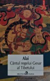 Cumpara ieftin Cantul regelui Gesar al Tibetului carte Alai Editura Polirom 2014 coperta brosata 346 pagini mitologie romana
