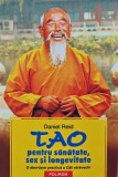 Cumpara ieftin Tao pentru sanatate, sex si longevitate - 2006 - Daniel Reid (U196)