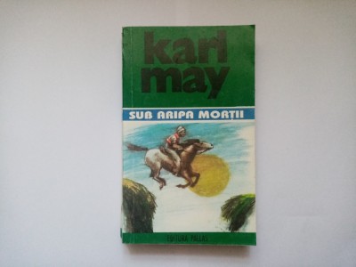 KARL MAY - OPERE - VOL. 13 - SUB ARIPA MORȚII foto