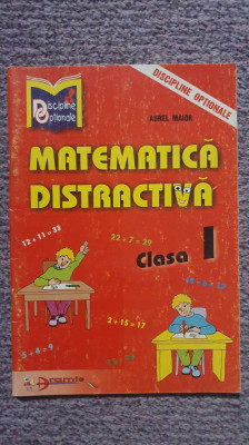 Matematica distractiva. Clasa I. 1999, 64 pag foto