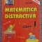 Matematica distractiva. Clasa I. 1999, 64 pag