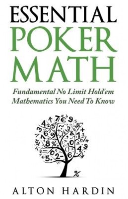 Essential Poker Math: Fundamental No Limit Hold&amp;#039;em Mathematics You Need to Know foto
