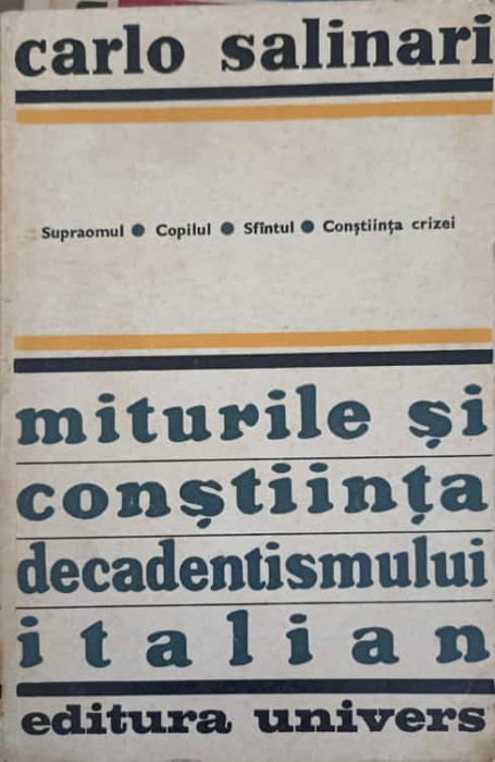MITURILE SI CONSTIINTA DECADENTISMULUI ITALIAN-CARLO SALINARI-225800