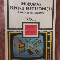 C. Gazdaru - Îndrumar pentru electroniști. Radio și televiziune ( vol. 1 )