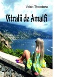 Vitralii de Amalfi - Voica Theodoru