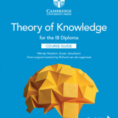 Theory of Knowledge for the Ib Diploma Course Guide with Cambridge Elevate Edition