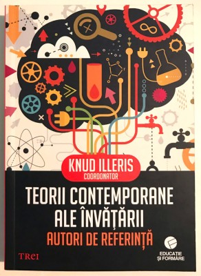 Teorii contemporane ale invatarii. Autori de referinta, Knud Illeris. foto