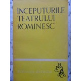 INCEPUTURILE TEATRULUI ROMANESC-ANTOLOGIE DE TIBERIU AVRAMESCU-176869