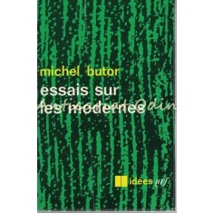 Essais Sur Les Modernes - Michel Butor